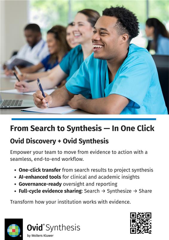 From search to Synthesis - In One Click. Ovid Discovery + Ovid Synthesis. Empower your team to move from evidence to action with a seamless, end-to-end workflow. One-click transfer from search results to project synthesis. AI-enhanced tools for clinical and academic insights. Governance-ready oversight and reporting. Full-cycle evidence sharing: Search - Synthesize - Share. Transform how your institution works with evidence. 